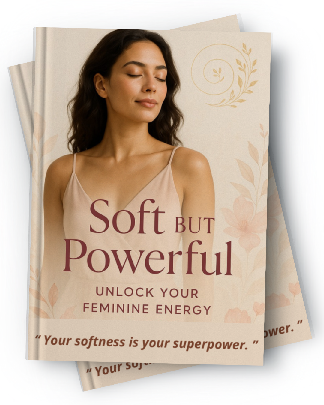 Soft But Powerful: Unlock Your Feminine Energy